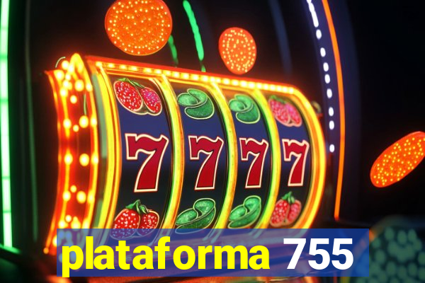 plataforma 755